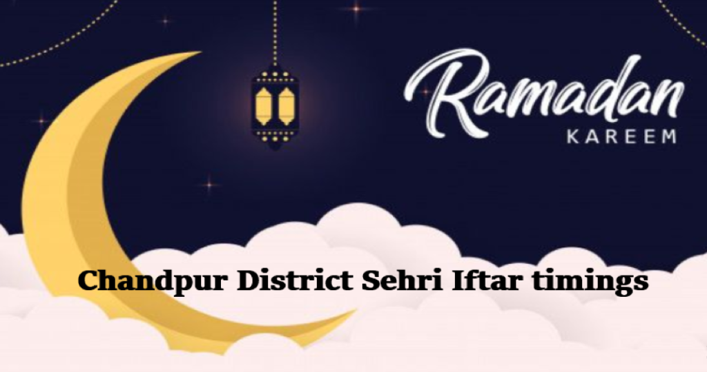 Chandpur District Sehri Iftar timings