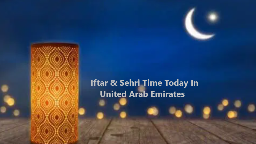 Iftar & Sehri Time Today In United Arab Emirates