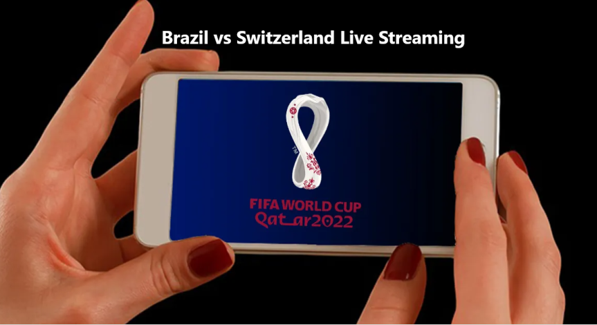 Brazil vs Switzerland Live Streaming